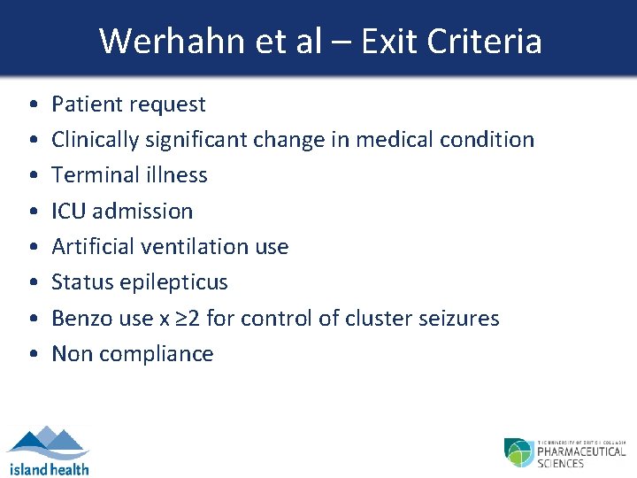Werhahn et al – Exit Criteria • • Patient request Clinically significant change in