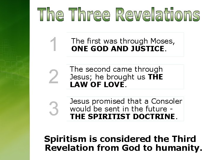 1 The first was through Moses, ONE GOD AND JUSTICE. 2 The second came