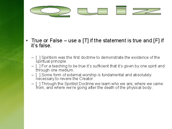 • True or False – use a [T] if the statement is true