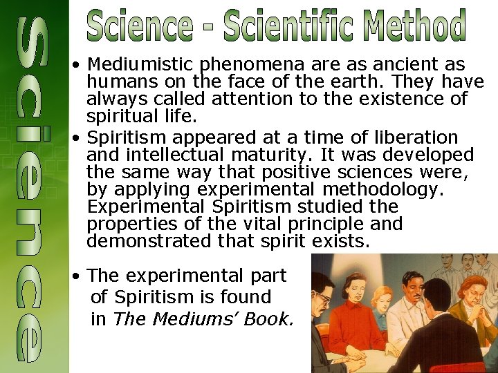  • Mediumistic phenomena are as ancient as humans on the face of the