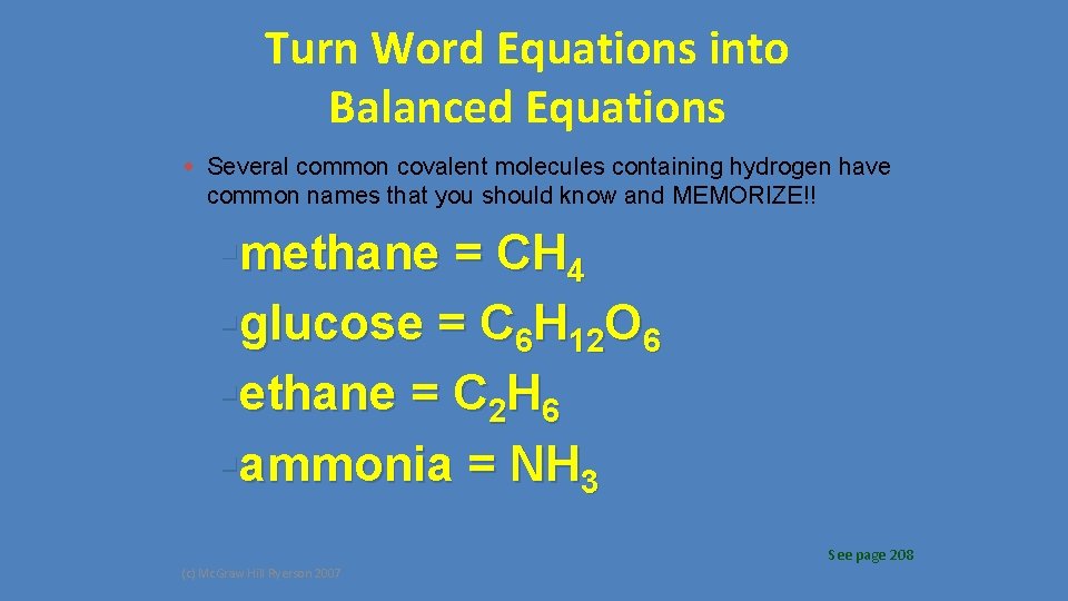 Turn Word Equations into Balanced Equations w Several common covalent molecules containing hydrogen have