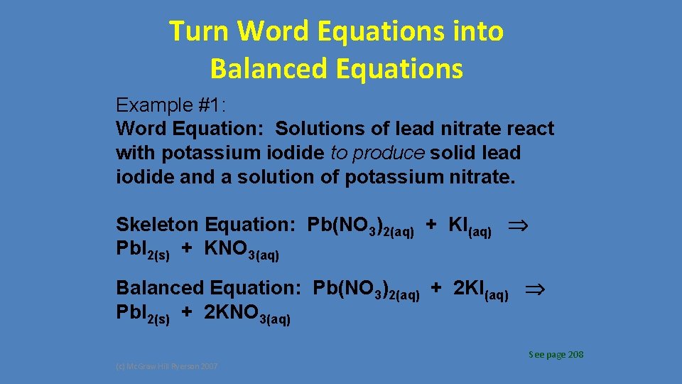 Turn Word Equations into Balanced Equations Example #1: Word Equation: Solutions of lead nitrate