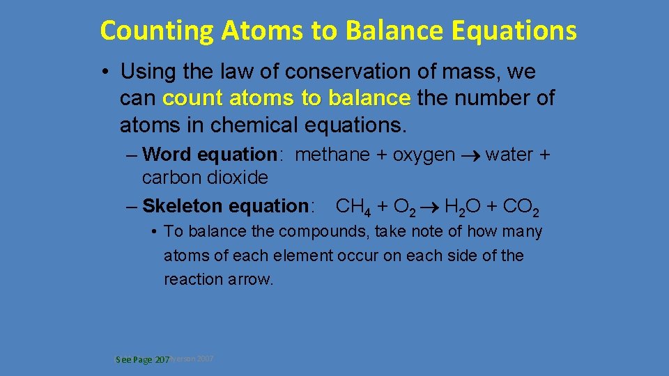 Counting Atoms to Balance Equations • Using the law of conservation of mass, we