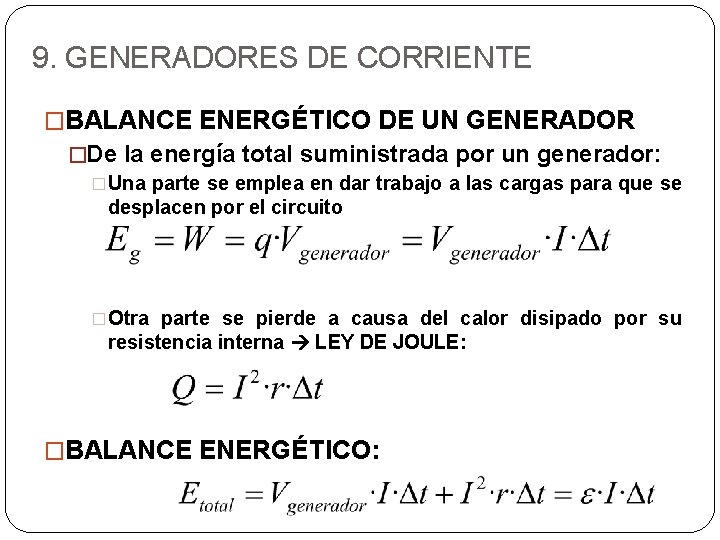 9. GENERADORES DE CORRIENTE �BALANCE ENERGÉTICO DE UN GENERADOR �De la energía total suministrada