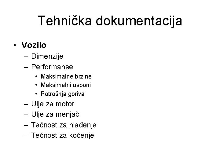 Tehnička dokumentacija • Vozilo – Dimenzije – Performanse • Maksimalne brzine • Maksimalni usponi