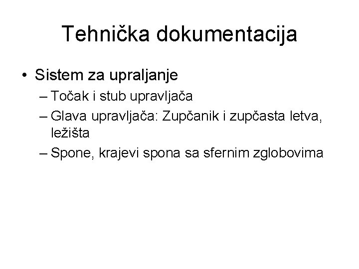 Tehnička dokumentacija • Sistem za upraljanje – Točak i stub upravljača – Glava upravljača: