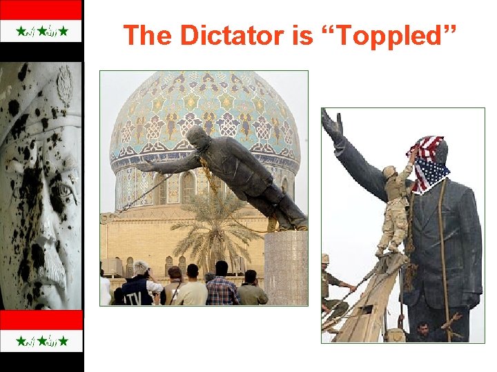 The Dictator is “Toppled” 