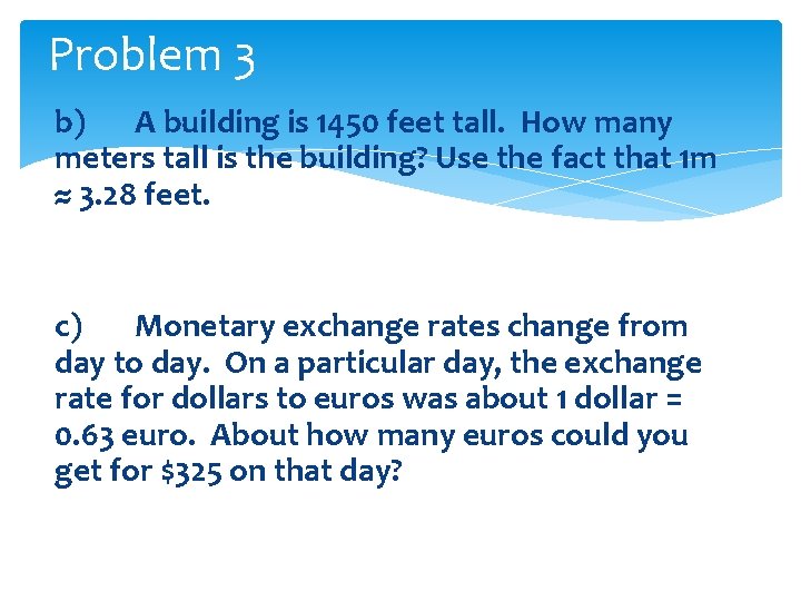 Problem 3 b) A building is 1450 feet tall. How many meters tall is