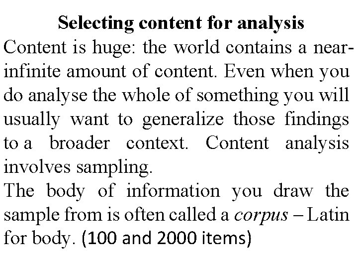 Selecting content for analysis Content is huge: the world contains a nearinfinite amount of