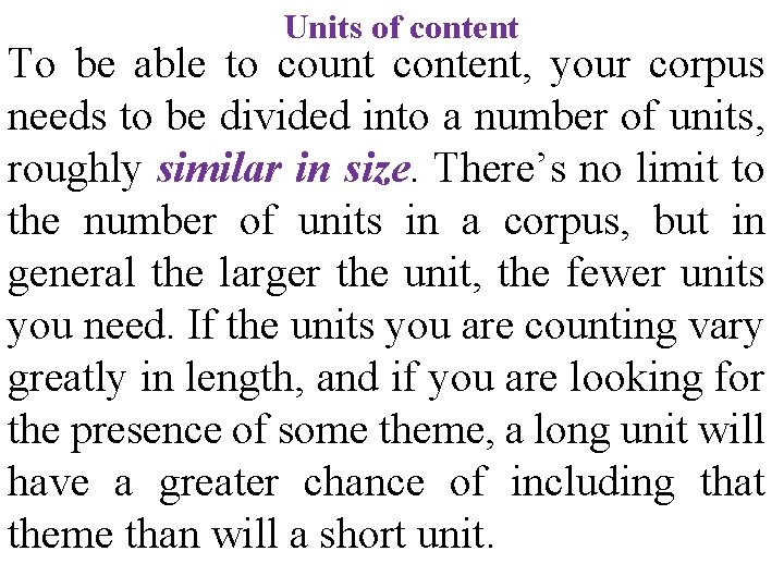 Units of content To be able to count content, your corpus needs to be