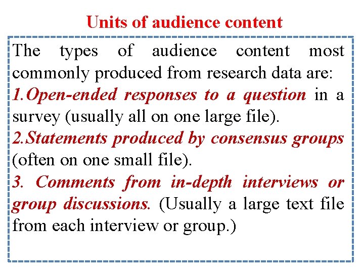 Units of audience content The types of audience content most commonly produced from research