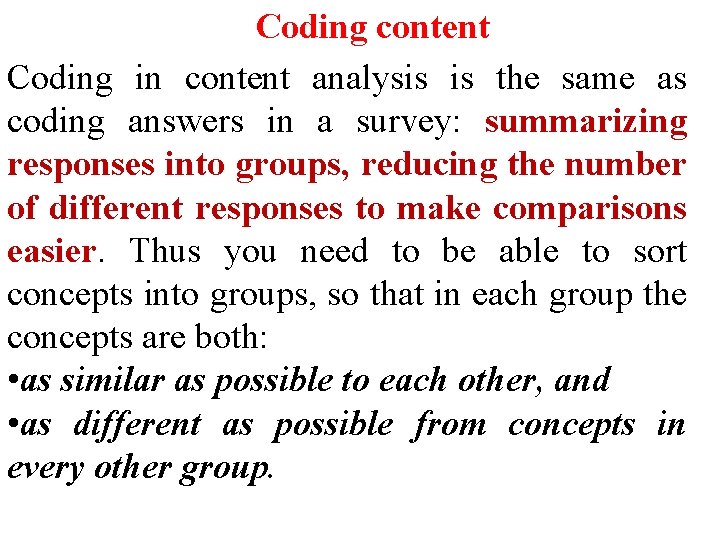 Coding content Coding in content analysis is the same as coding answers in a