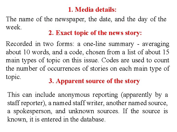 1. Media details: The name of the newspaper, the date, and the day of