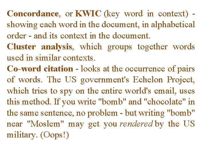 Concordance, or KWIC (key word in context) showing each word in the document, in