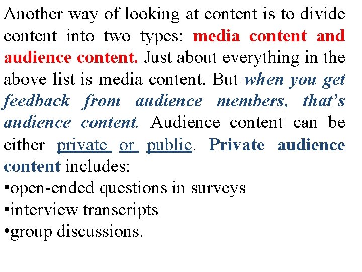 Another way of looking at content is to divide content into two types: media