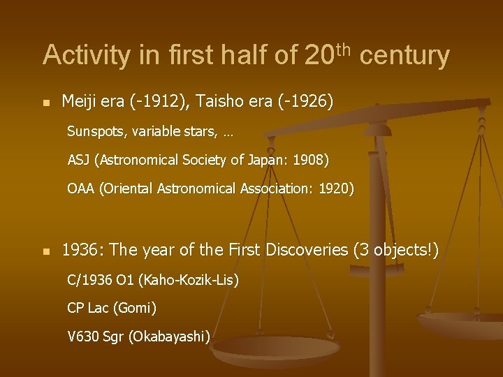 Activity in first half of 20 th century n Meiji era (-1912), Taisho era