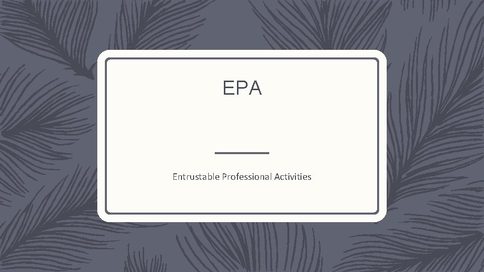 EPA Entrustable Professional Activities 
