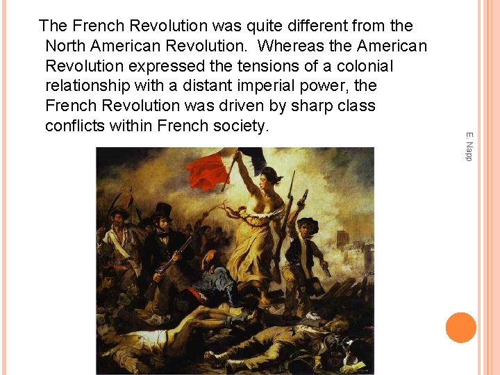 E. Napp The French Revolution was quite different from the North American Revolution. Whereas