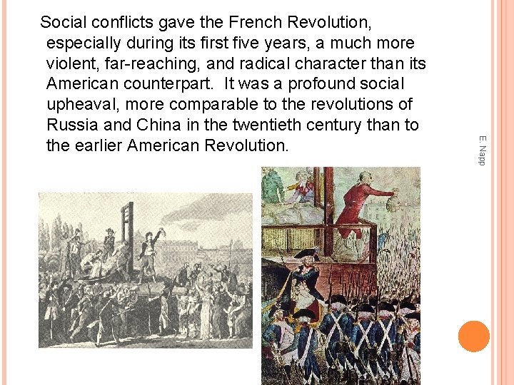 E. Napp Social conflicts gave the French Revolution, especially during its first five years,