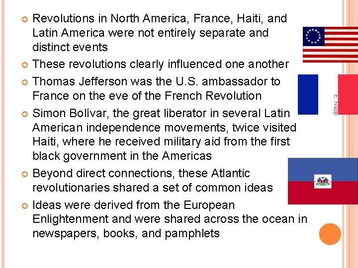 Revolutions in North America, France, Haiti, and Latin America were not entirely separate and