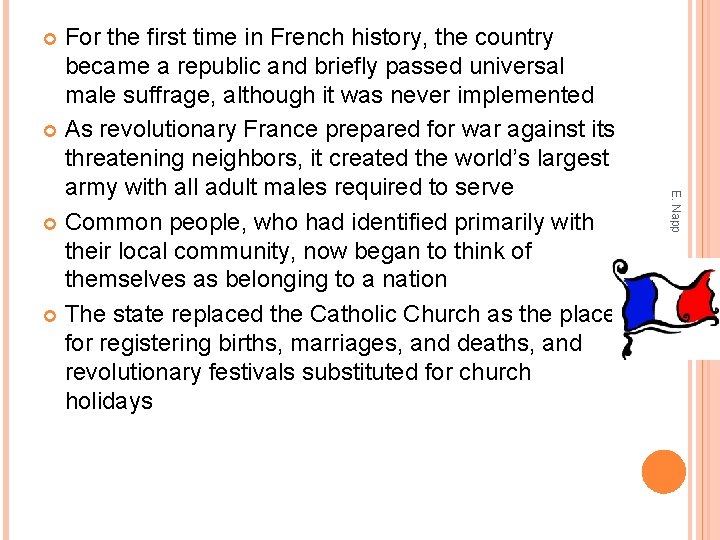 For the first time in French history, the country became a republic and briefly