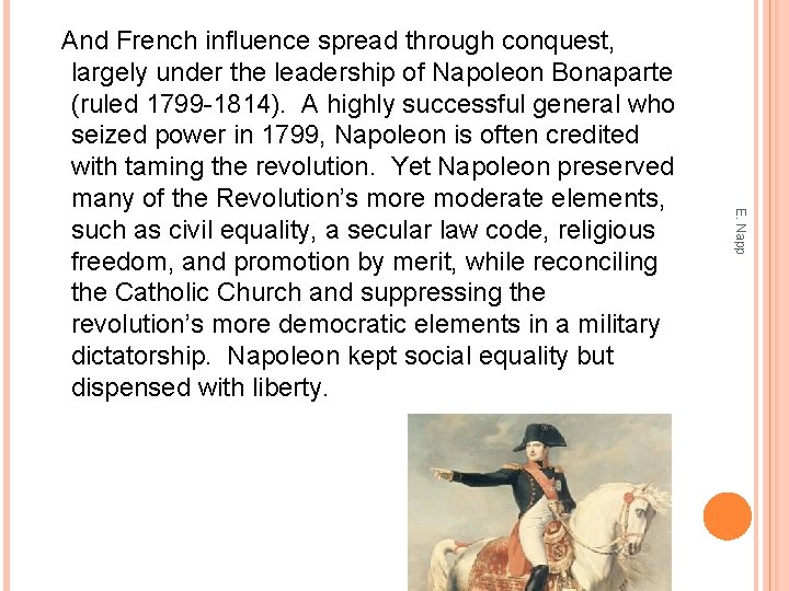 E. Napp And French influence spread through conquest, largely under the leadership of Napoleon