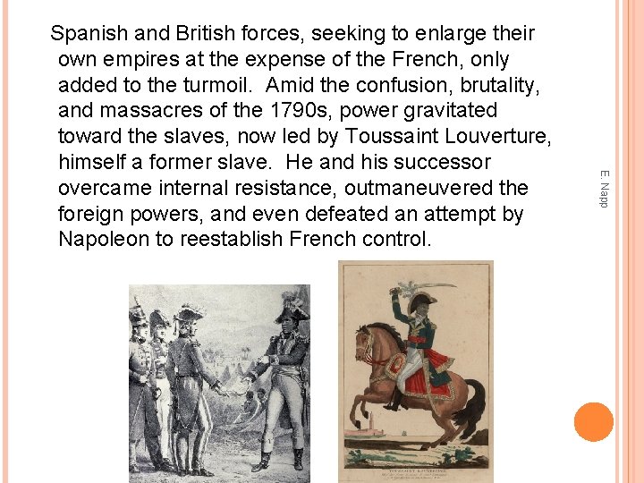 E. Napp Spanish and British forces, seeking to enlarge their own empires at the