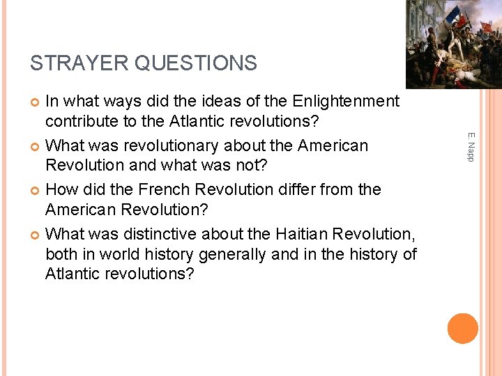 STRAYER QUESTIONS In what ways did the ideas of the Enlightenment contribute to the
