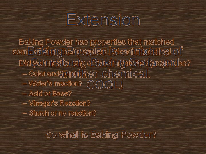 Extension Baking Powder has properties that matched some of the other powders. is. How Extension Baking Powder has properties that matched some of the other powders. is. How