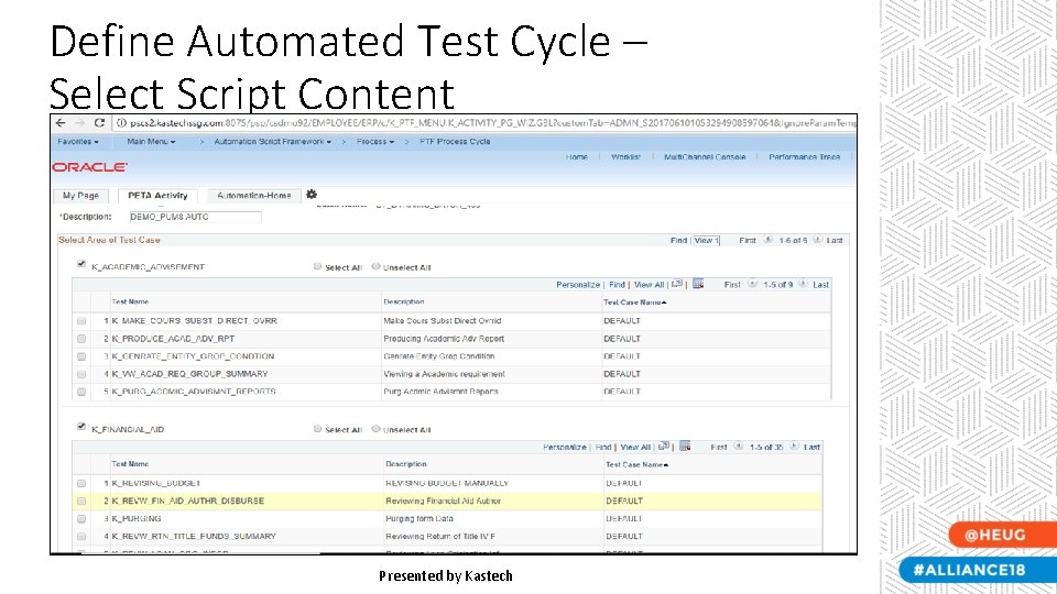 Define Automated Test Cycle – Select Script Content Presented by Kastech Define Automated Test Cycle – Select Script Content Presented by Kastech