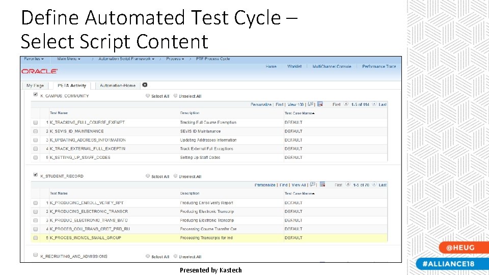 Define Automated Test Cycle – Select Script Content Presented by Kastech Define Automated Test Cycle – Select Script Content Presented by Kastech