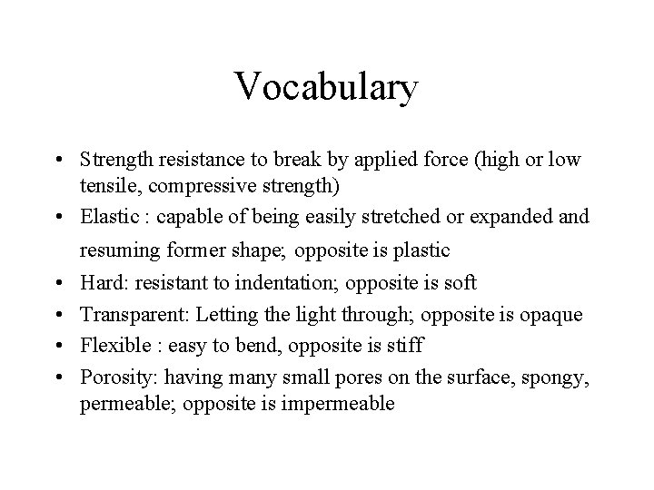 Materials Science Vocabulary Strength resistance to break by