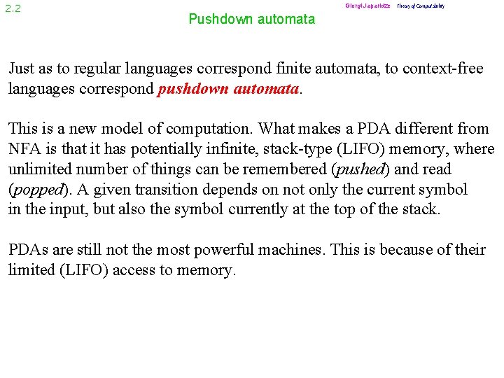 2. 2 Giorgi Japaridze Theory of Computability Pushdown automata Just as to regular languages