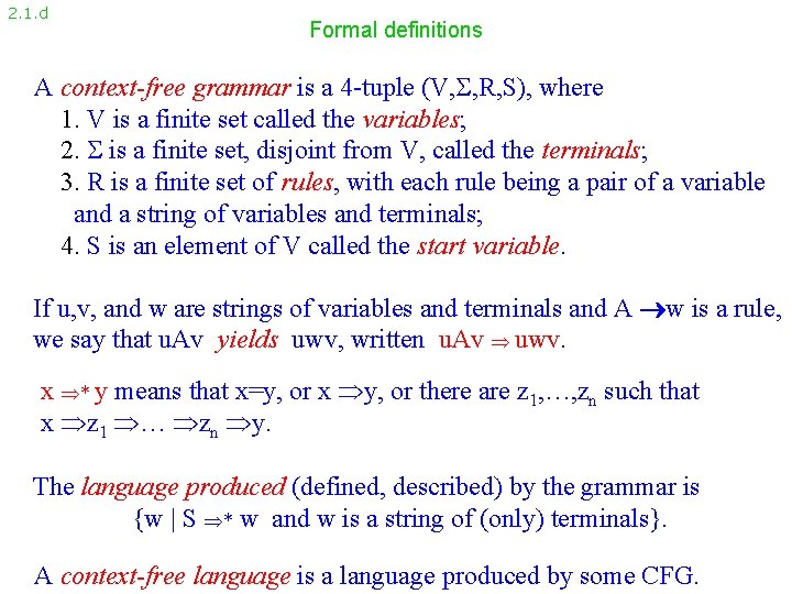 2. 1. d Formal definitions A context-free grammar is a 4 -tuple (V, ,