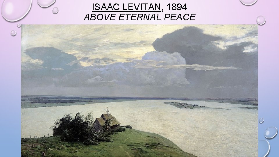 ISAAC LEVITAN, 1894 ABOVE ETERNAL PEACE 