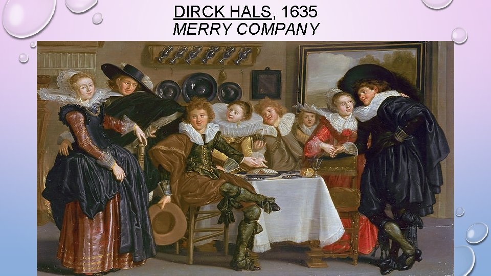 DIRCK HALS, 1635 MERRY COMPANY 