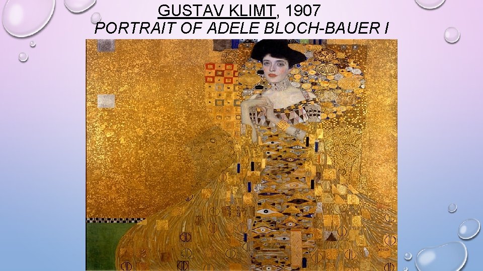 GUSTAV KLIMT, 1907 PORTRAIT OF ADELE BLOCH-BAUER I 