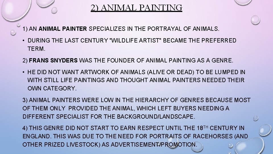 2) ANIMAL PAINTING 1) AN ANIMAL PAINTER SPECIALIZES IN THE PORTRAYAL OF ANIMALS. •