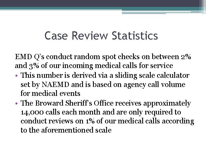 Case Review Statistics EMD Q’s conduct random spot checks on between 2% and 3%