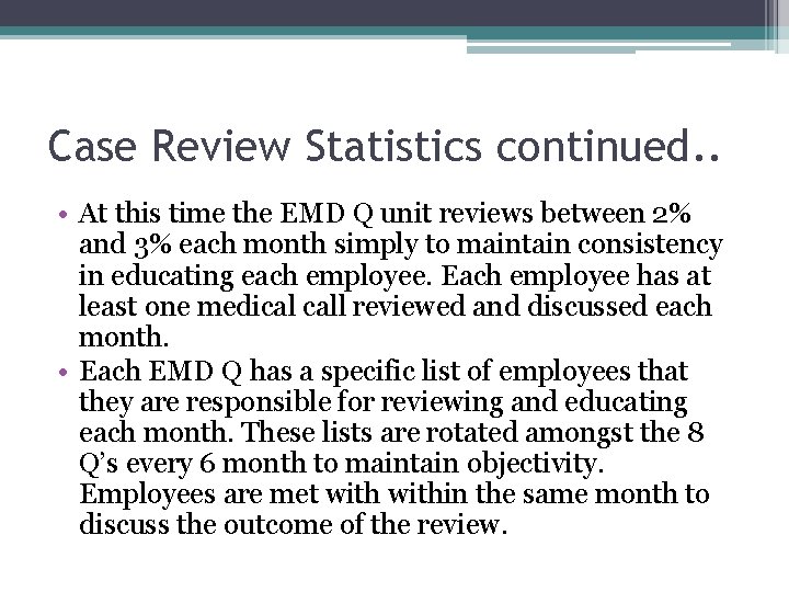 Case Review Statistics continued. . • At this time the EMD Q unit reviews