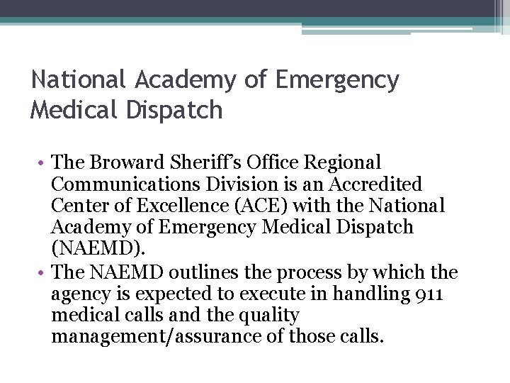 National Academy of Emergency Medical Dispatch • The Broward Sheriff’s Office Regional Communications Division