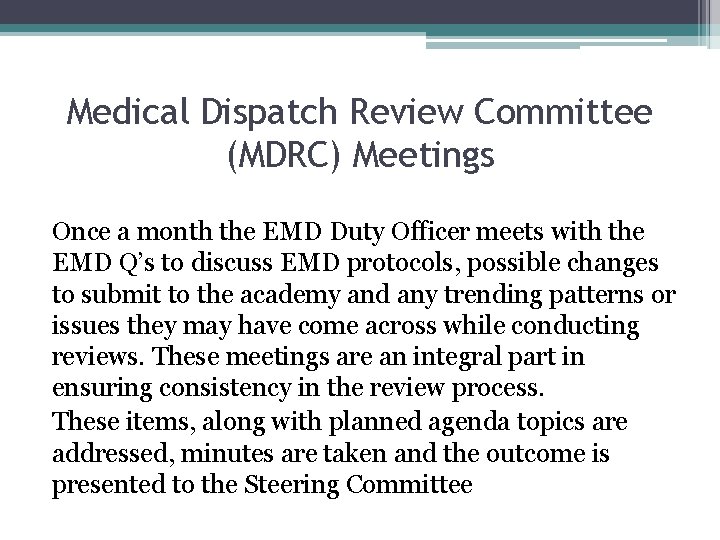 Medical Dispatch Review Committee (MDRC) Meetings Once a month the EMD Duty Officer meets