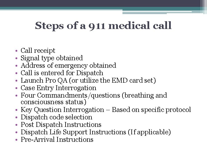 Steps of a 911 medical call • • • Call receipt Signal type obtained