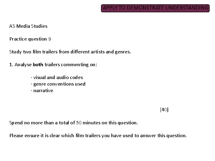 AS Media Studies Practice question 9 Study two film trailers from different artists and