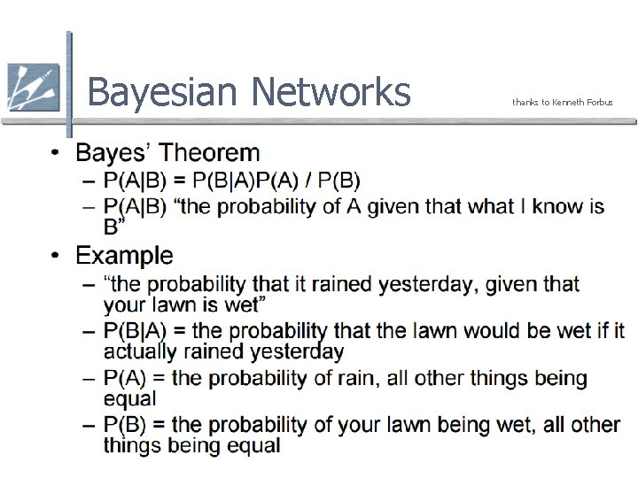 Bayesian Networks thanks to Kenneth Forbus 