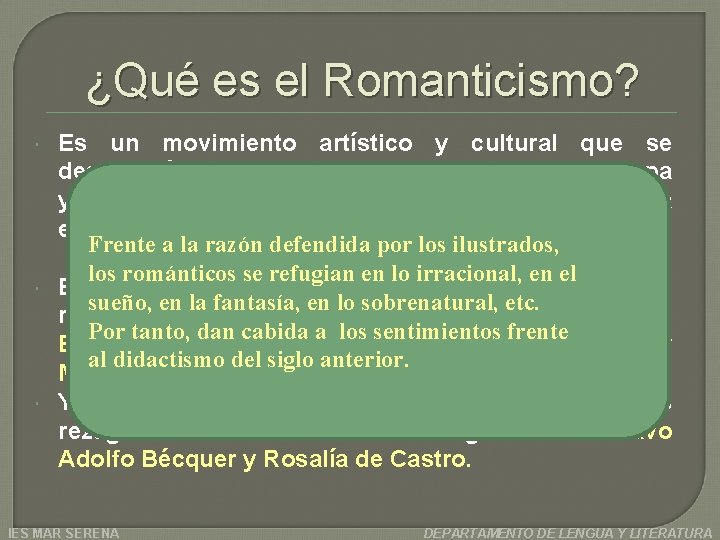 ¿Qué es el Romanticismo? Es un movimiento artístico y cultural que se desarrolló en