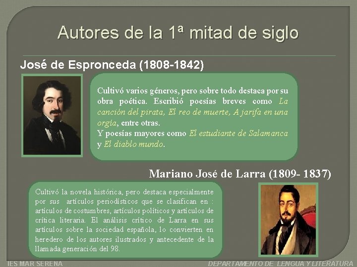 Autores de la 1ª mitad de siglo José de Espronceda (1808 -1842) Cultivó varios