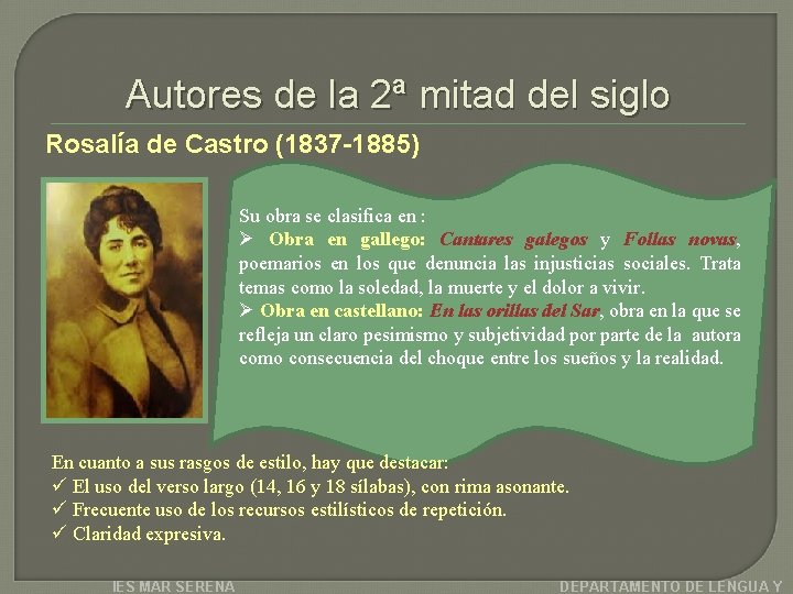 Autores de la 2ª mitad del siglo Rosalía de Castro (1837 -1885) Su obra