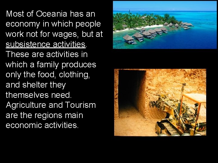 Most of Oceania has an economy in which people work not for wages, but