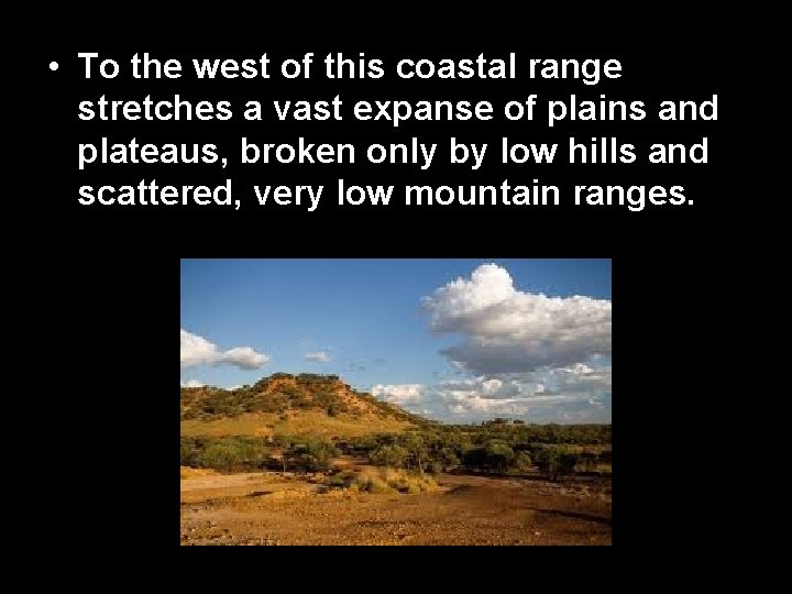  • To the west of this coastal range stretches a vast expanse of